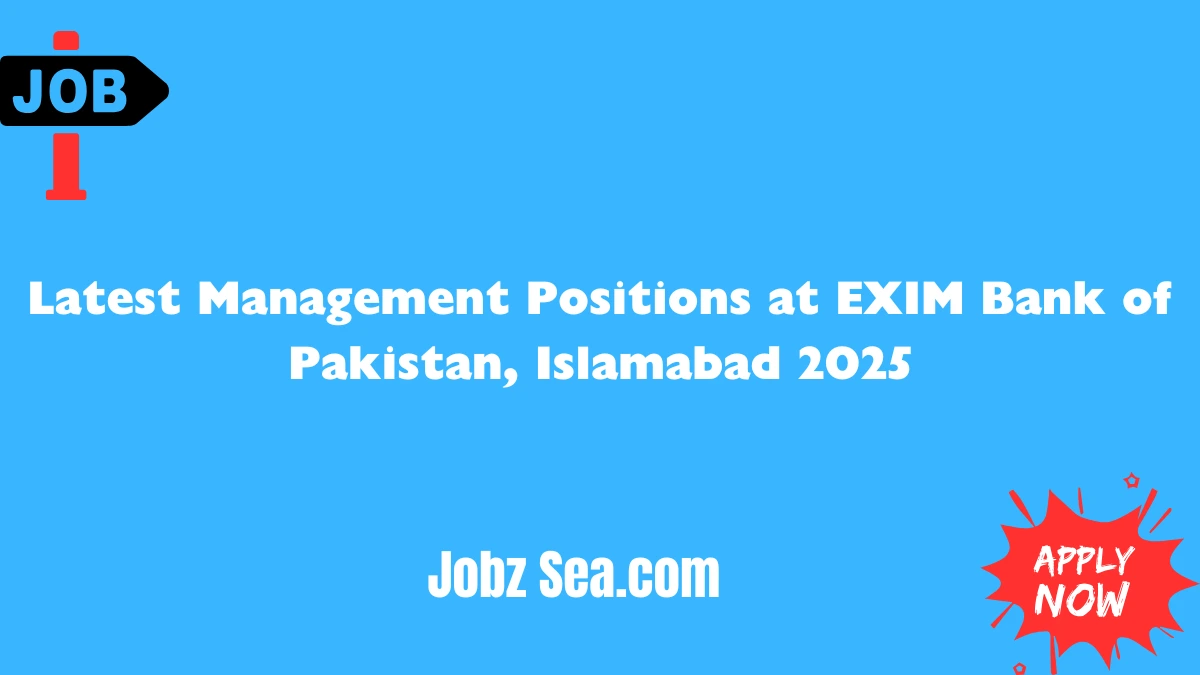 Latest Management Positions at EXIM Bank of Pakistan, Islamabad 2025